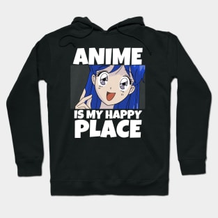 Anime Is My Happy Place Hoodie